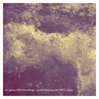Green Field Recordings Releases 2015 World Listening Day